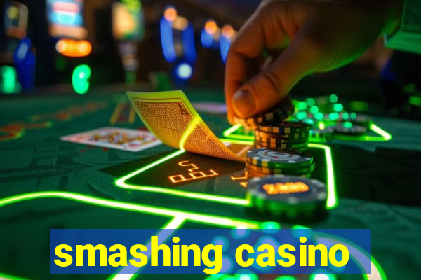 smashing casino