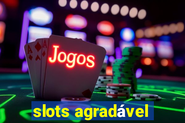 slots agradável