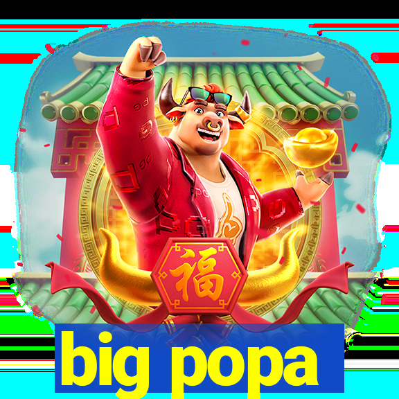 big popa