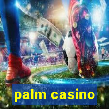 palm casino