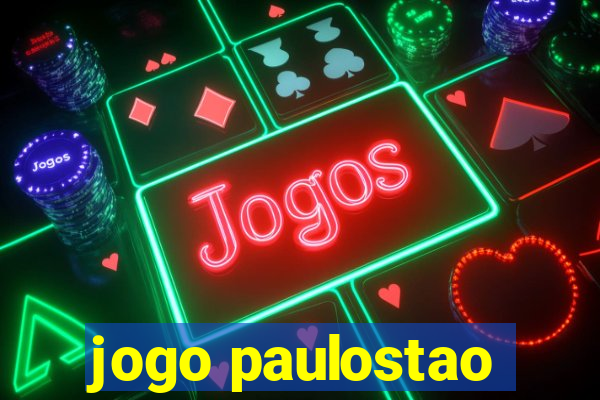 jogo paulostao