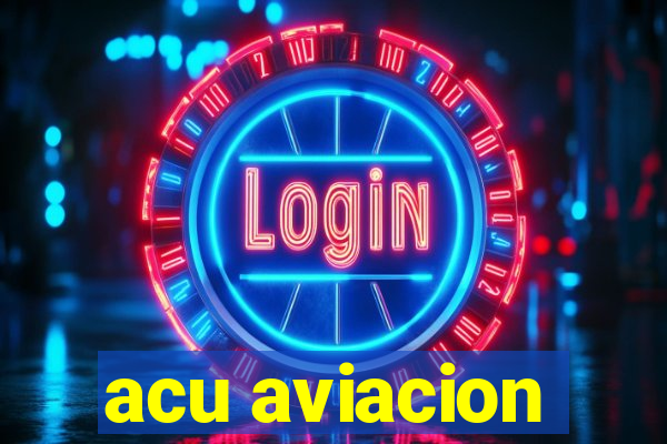 acu aviacion