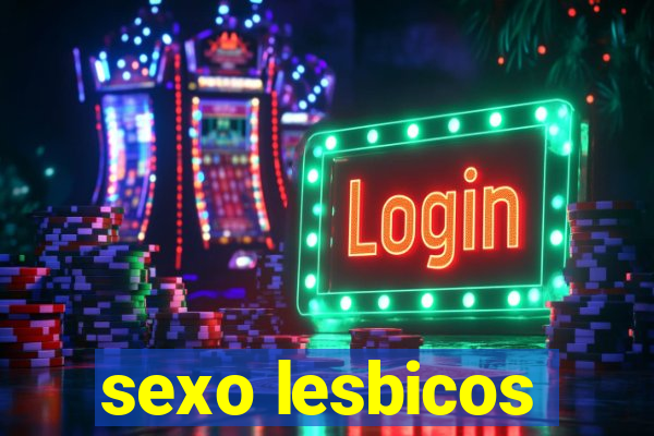 sexo lesbicos