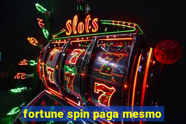 fortune spin paga mesmo