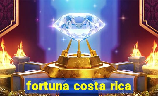 fortuna costa rica