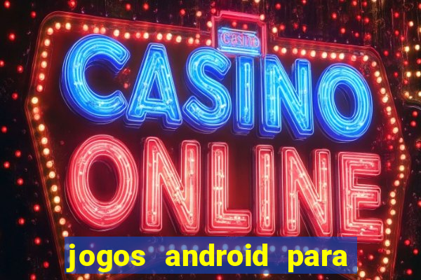 jogos android para passar o tempo