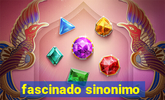 fascinado sinonimo