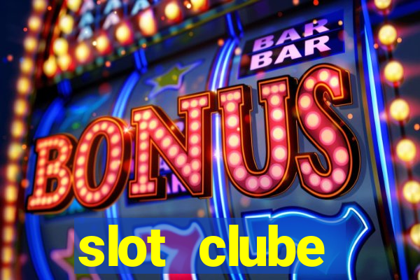 slot  clube