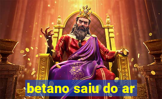 betano saiu do ar