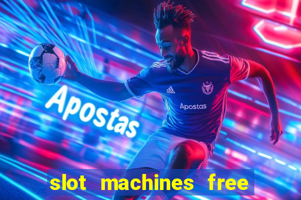 slot machines free play no download