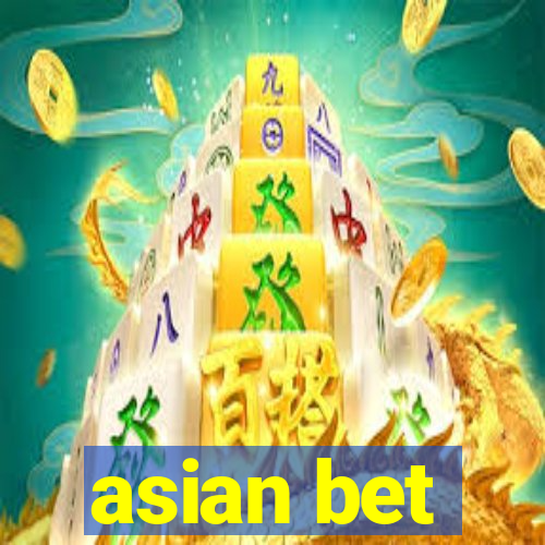 asian bet