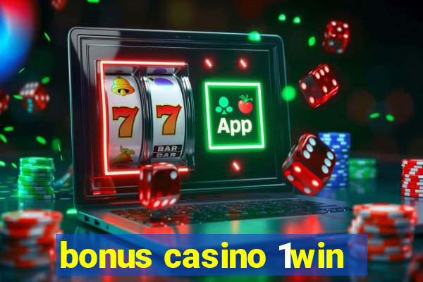 bonus casino 1win