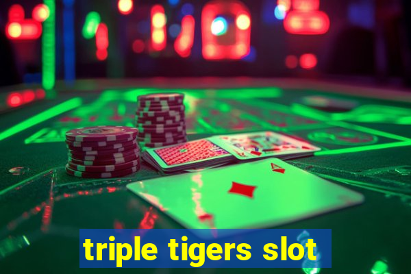 triple tigers slot