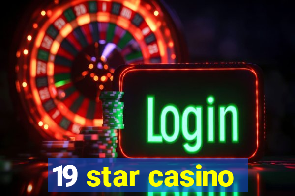 19 star casino