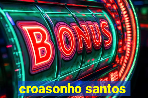 croasonho santos