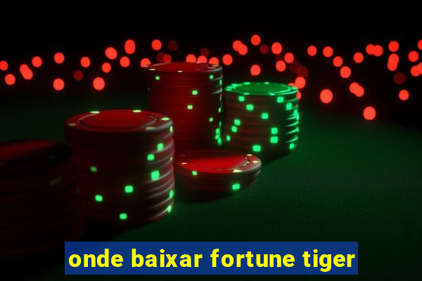 onde baixar fortune tiger