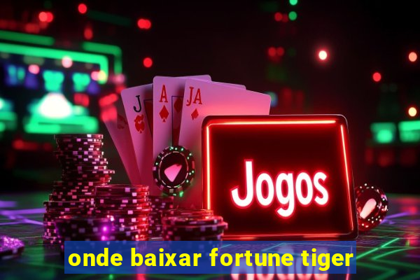 onde baixar fortune tiger