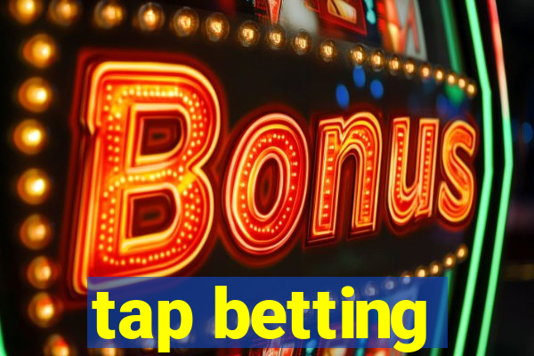 tap betting