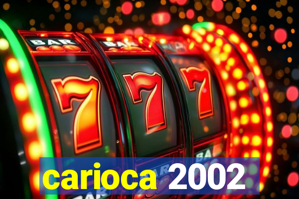 carioca 2002