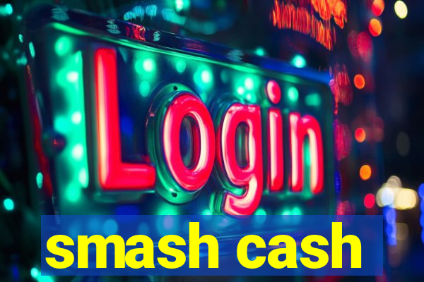 smash cash