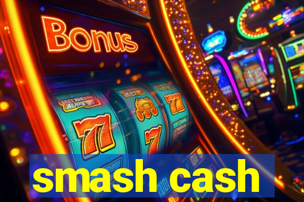 smash cash