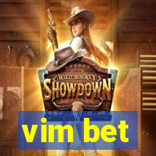 vim bet