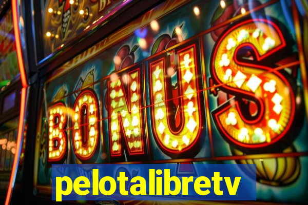 pelotalibretv