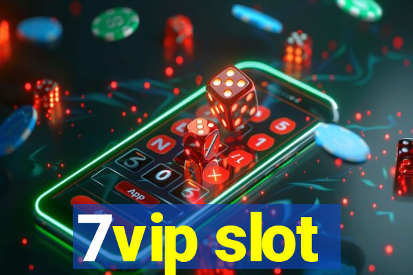 7vip slot