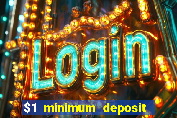 $1 minimum deposit microgaming casino