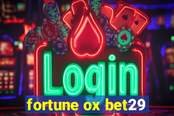 fortune ox bet29