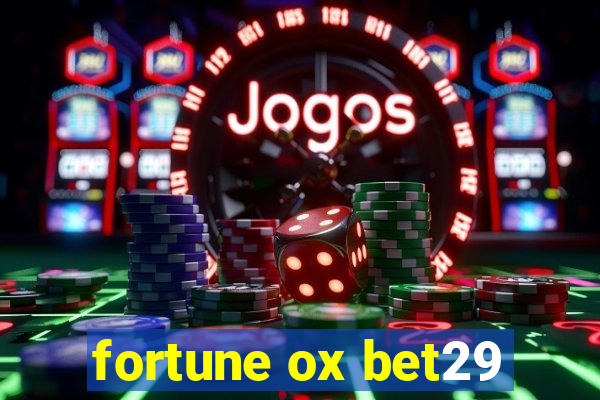 fortune ox bet29