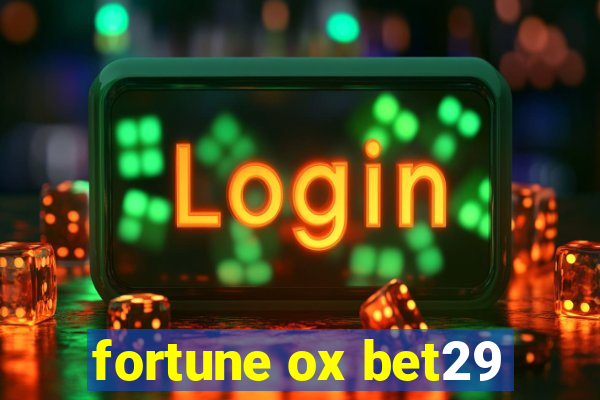 fortune ox bet29