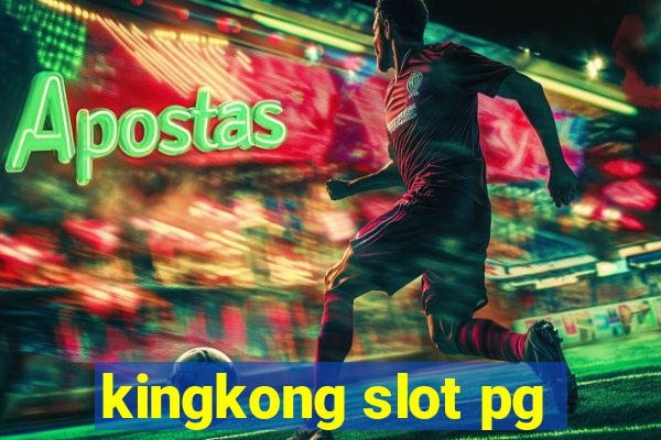 kingkong slot pg