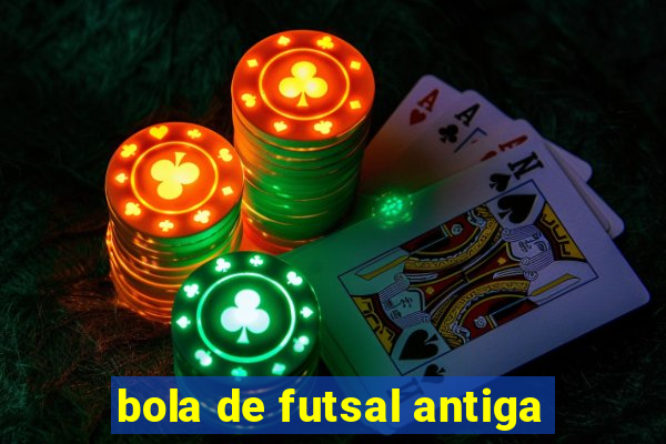 bola de futsal antiga