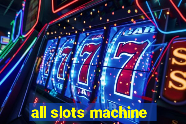 all slots machine