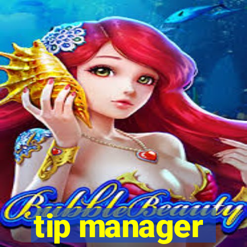 tip manager