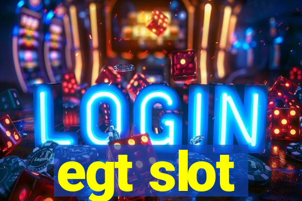 egt slot