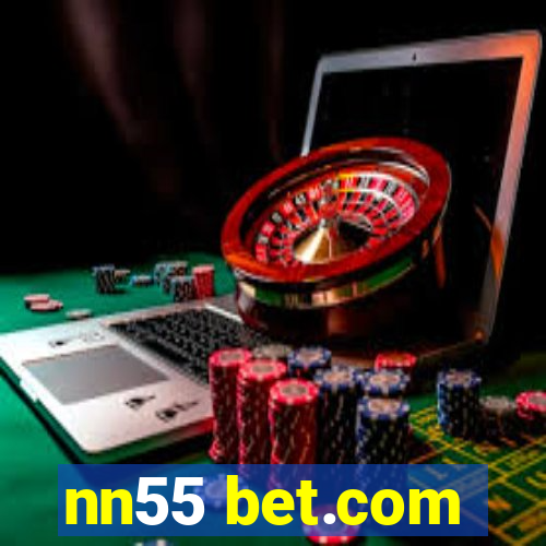 nn55 bet.com