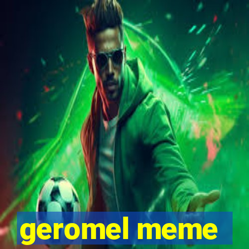 geromel meme