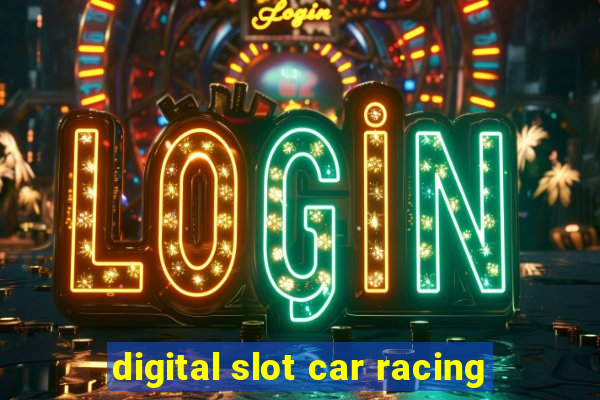 digital slot car racing