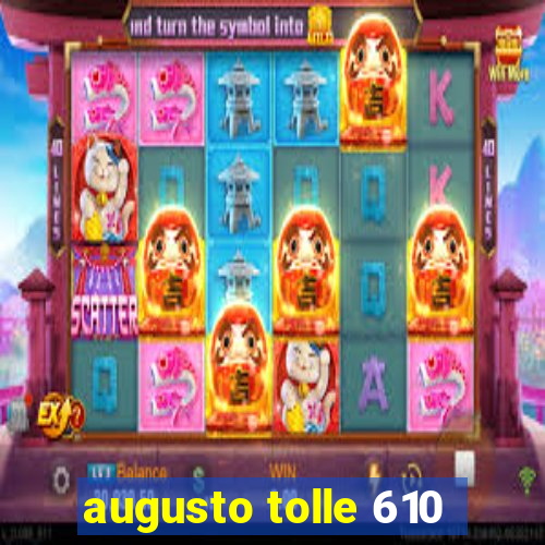 augusto tolle 610