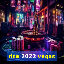 rise 2022 vegas