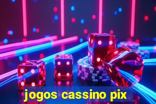 jogos cassino pix