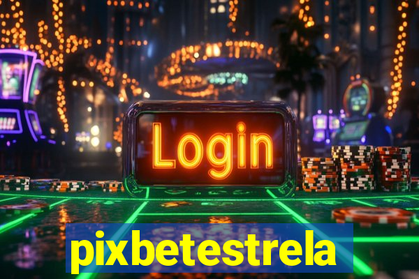 pixbetestrela