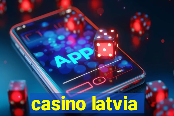 casino latvia