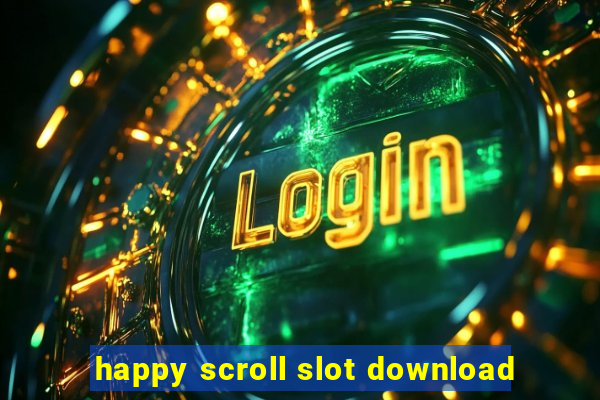 happy scroll slot download