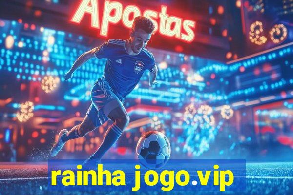 rainha jogo.vip