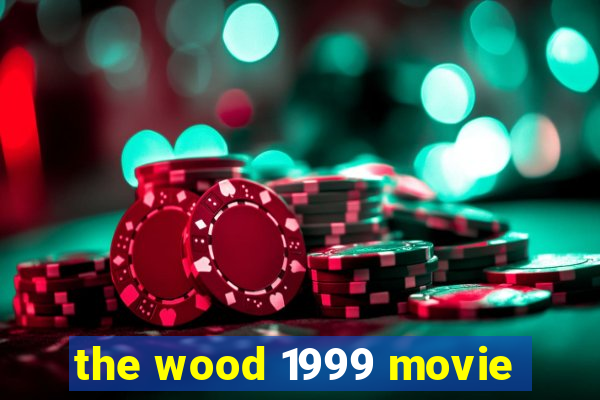 the wood 1999 movie