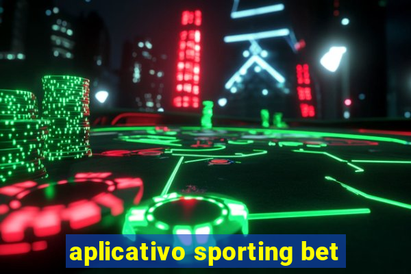 aplicativo sporting bet