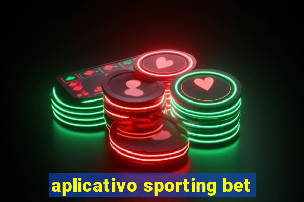 aplicativo sporting bet